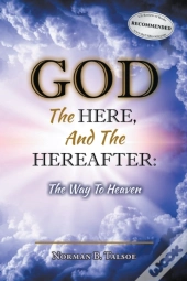 God, The Here, And The Hereafter