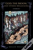 God, The Moon, And Other Megafauna