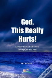 God, This Really Hurts!: Another Look At