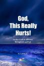 God, This Really Hurts!: Another Look At - Preview