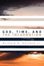 God, Time, And The Incarnation - Preview