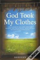 God Took My Clothes