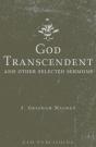 God Transcendent And Other Selected Sermons - Preview