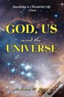 God, Us And The Universe