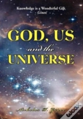 God, Us And The Universe