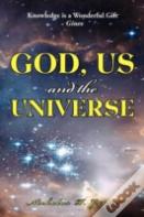 God, Us And The Universe