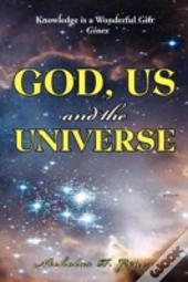 God, Us And The Universe