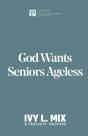 God Wants Seniors Ageless - Preview