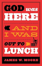 God Was Here & I Was Out To Lunch - Preview