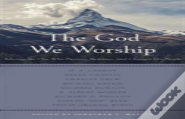 God We Worship, The