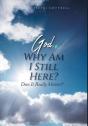 God, Why Am I Still Here? - Preview