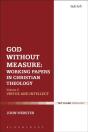 God Without Measure: Working Papers In Christian Theology - Preview