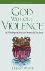 God Without Violence, Second Edition - Preview