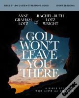 God Won'T Leave You There Bible Study Guide Plus Streaming Video