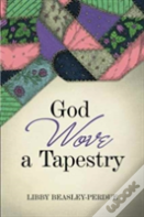 God Wove A Tapestry