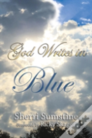 God Writes In Blue