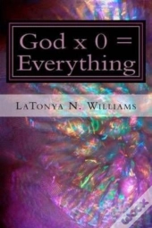 God X 0 = Everything
