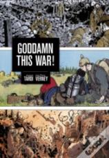 Goddamn This War!
