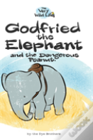 Godfried The Elephant And The Dangerous Peanut