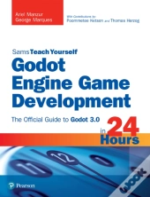 Godot Engine Game Development In 24 Hours, Sams Teach Yourself