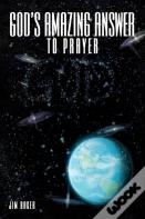 God'S Amazing Answer To Prayer