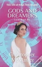 Gods And Dreamers: Lucid Book #3