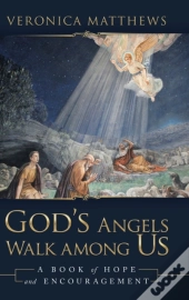 God'S Angels Walk Among Us