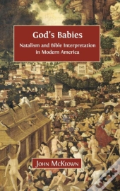 God'S Babies: Natalism And Bible Interpr