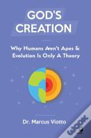 God'S Creation - Why Humans Aren'T Apes & Evolution Is Only A Theory