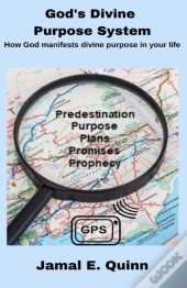 God'S Divine Purpose System: How God Man