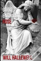 God'S Enchanted Rose