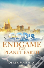 God'S Endgame For Planet Earth