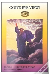 God'S Eye View!: Book 1