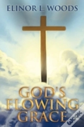 God'S Flowing Grace