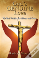 God'S Genuine Love-The Root Solution For Violence And Crime