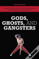 Gods, Ghosts, And Gangsters