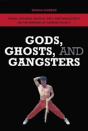Gods, Ghosts, And Gangsters - Preview
