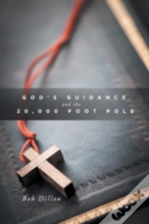 God'S Guidance And The 20,000 Foot Pole