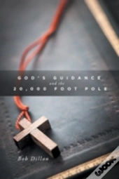 God'S Guidance And The 20,000 Foot Pole