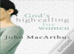 God'S High Calling For Women