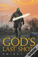 God'S Last Shot...