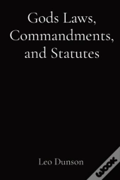 Gods Laws, Commandments, And Statutes