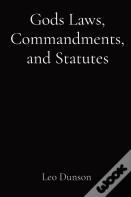 Gods Laws, Commandments, And Statutes