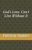 God'S Love, Can'T Live Without It