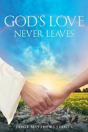God'S Love Never Leaves - Preview