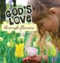 God'S Love Through Flowers - Preview
