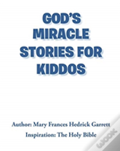 God'S Miracle Stories For Kiddos
