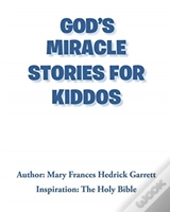 God'S Miracle Stories For Kiddos