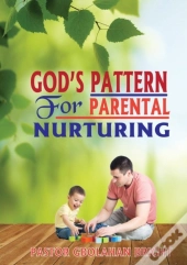 God'S Pattern For Parental Nurturing