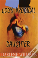 God'S Prodigal Daughter